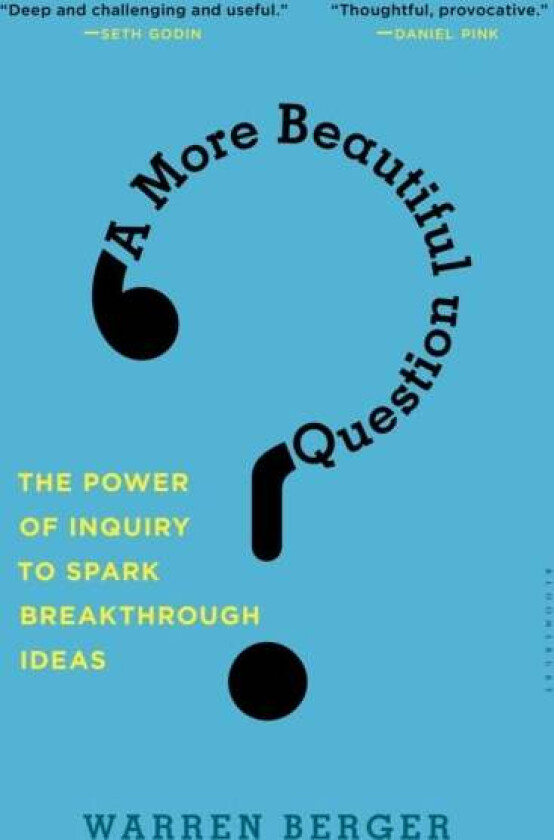 A More Beautiful Question av Warren Berger