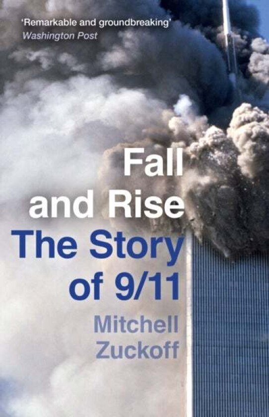 Fall and Rise: The Story of 9/11 av Mitchell Zuckoff