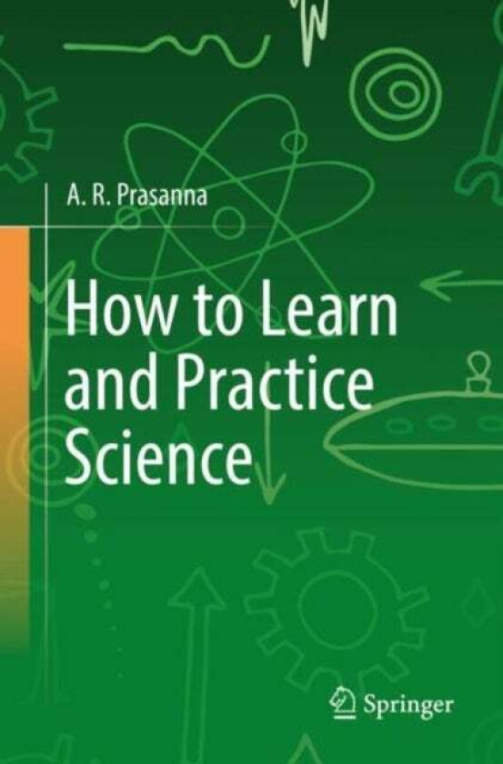How to Learn and Practice Science av A. R. Prasanna