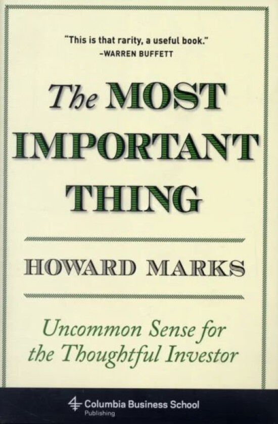 The Most Important Thing av Howard (Oaktree Capital Management L.P.) Marks