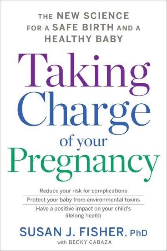 Taking Charge Of Your Pregnancy av Susan J. Fisher