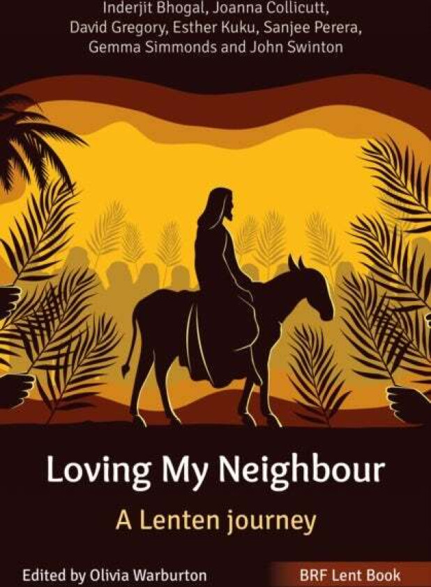 BRF Lent Book: Loving My Neighbour av Inderjit Bhogal, Joanna Collicutt, David Gregory, Esther Kuku, Sanjee Perera, Gemma Simmonds, John Swinton
