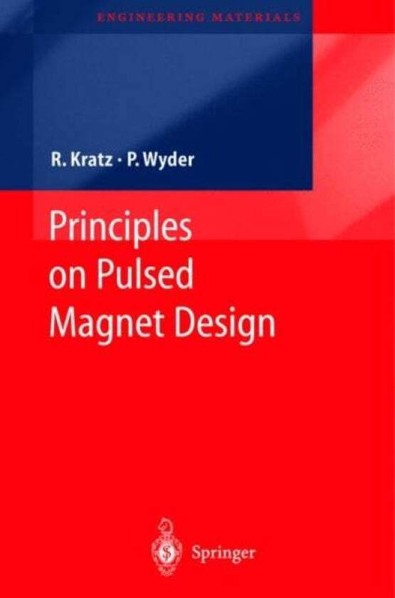 Principles of Pulsed Magnet Design av Robert Kratz, Peter Wyder