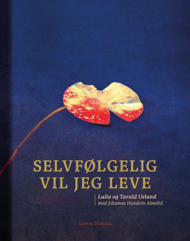 Selvfølgelig vil jeg leve av Laila Ueland, Tarald Ueland