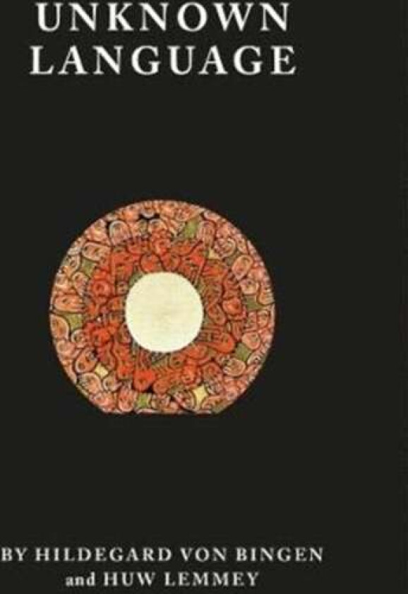 Unknown Language av Huw Lemmey, Hildegard of Bingen