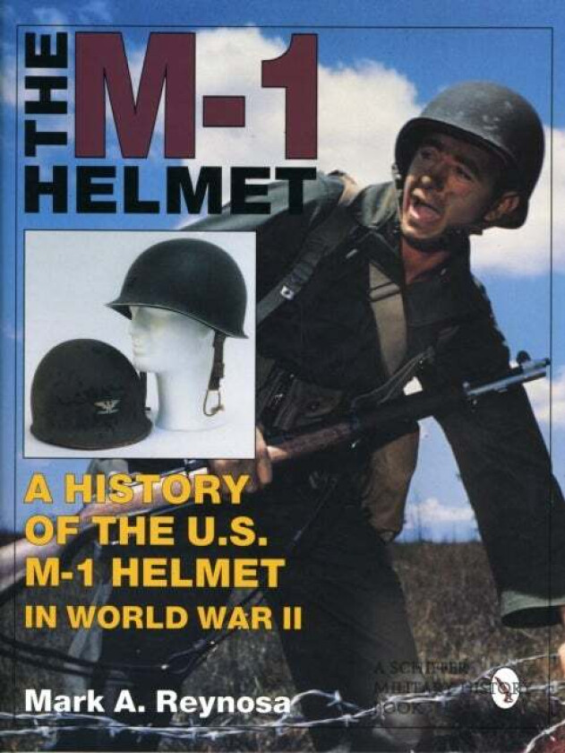 The M-1 Helmet av Mark A. Reynosa