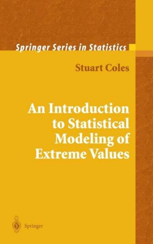 An Introduction to Statistical Modeling of Extreme Values av Stuart Coles