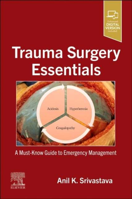 Trauma Surgery Essentials av Anil K. (MD FRCS (Edin. Srivastava, FACS (USA)) United Kingdom)