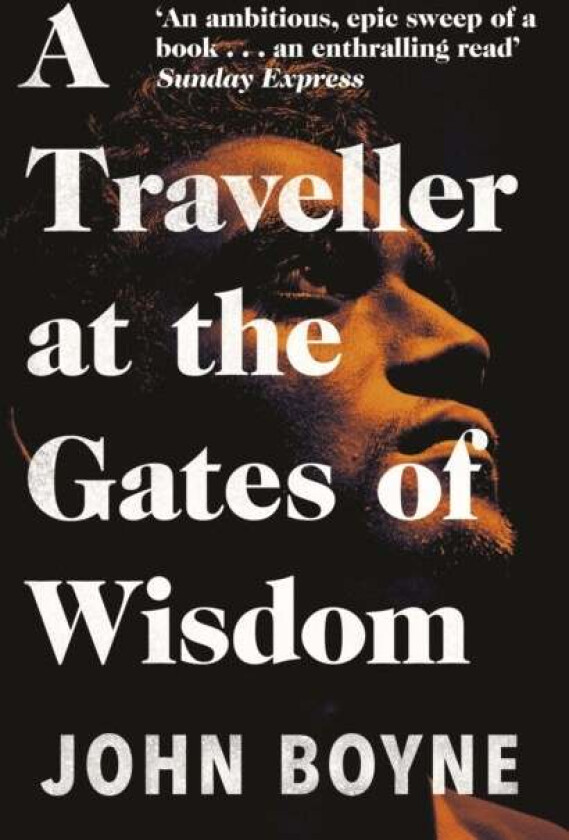 A traveller at the gates of wisdom av John Boyne