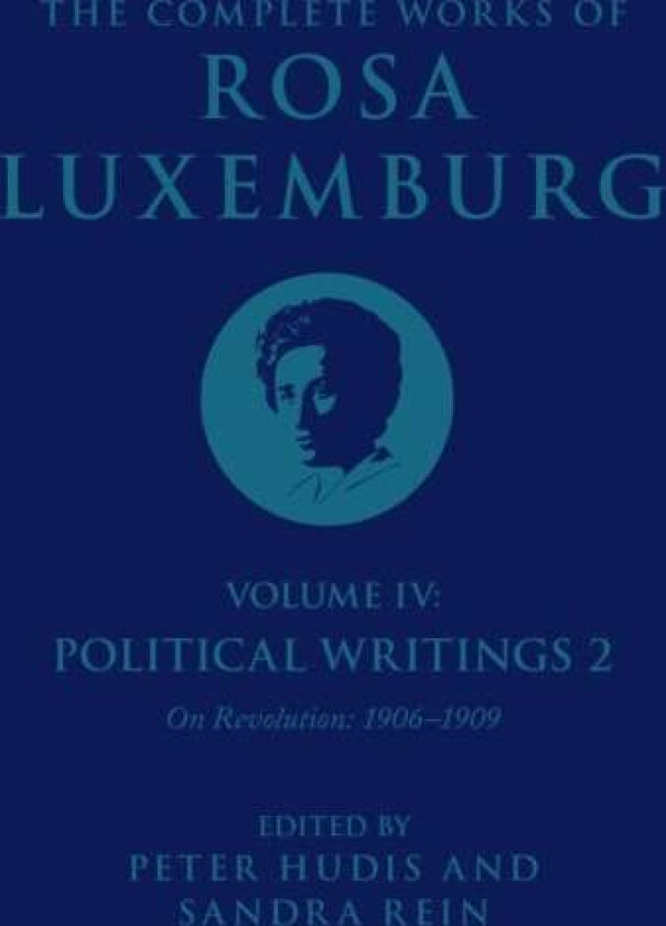 The Complete Works of Rosa Luxemburg Volume IV av Rosa Luxemburg