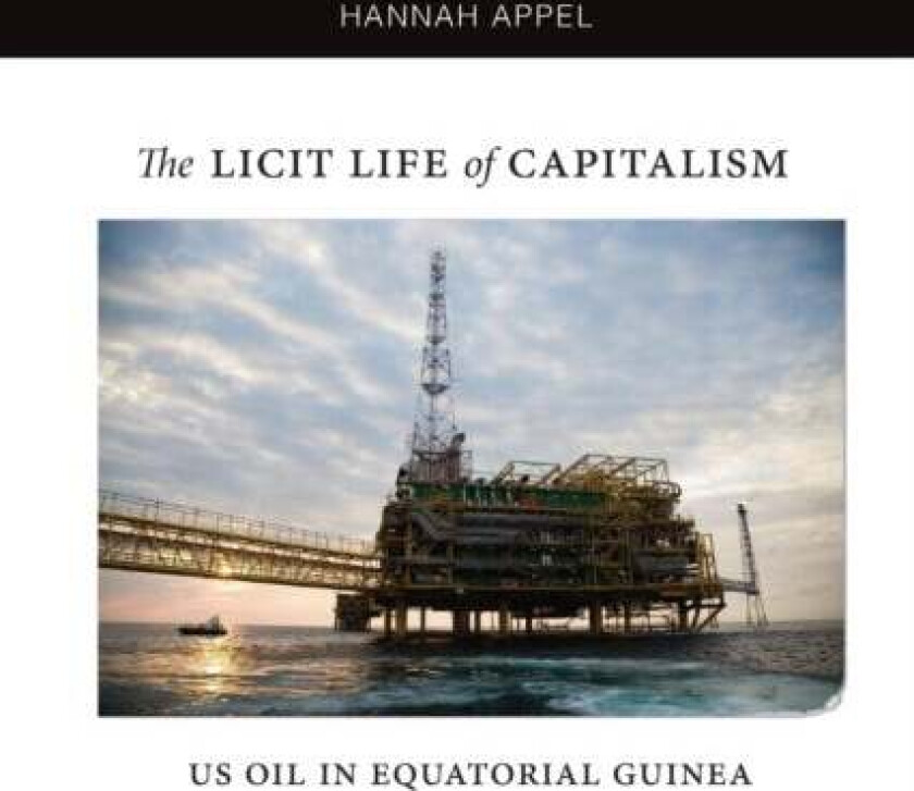 The Licit Life of Capitalism av Hannah Appel
