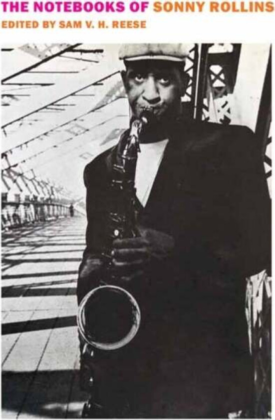The Notebooks of Sonny Rollins av Sonny Rollins, Sam V. H. Reese