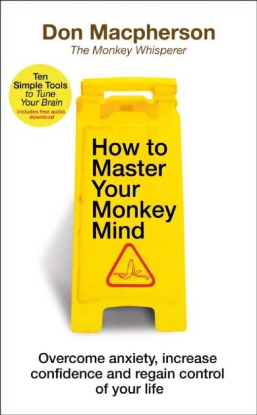 How to Master Your Monkey Mind av Don Macpherson