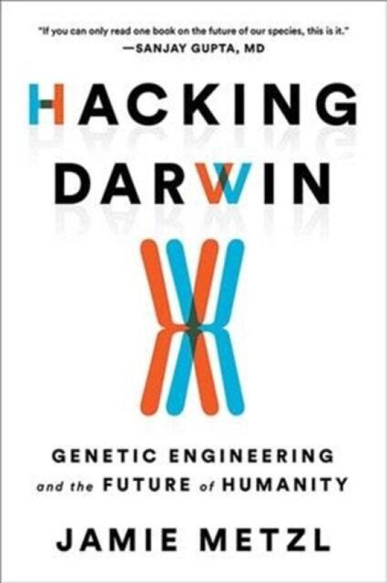 Hacking Darwin av Jamie Metzl