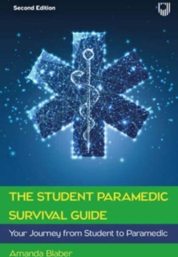 The Student Paramedic Survival Guide: Your Journey from Student to Paramedic, 2e av Amanda Blaber