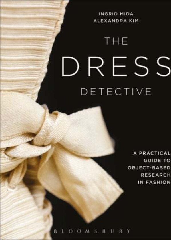 The Dress Detective av Ingrid E. (Independent Art and Dress Histori Mida