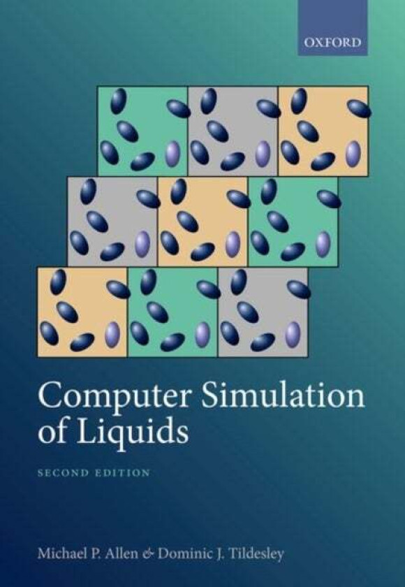 Computer Simulation of Liquids av Michael Patrick (Emeritus Professor and Visiting Fellow Emeritus Professor and Visiting Fellow University of Warwick