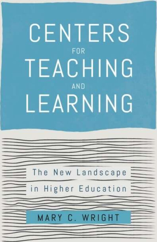 Centers for Teaching and Learning av Mary C. (Brown University) Wright