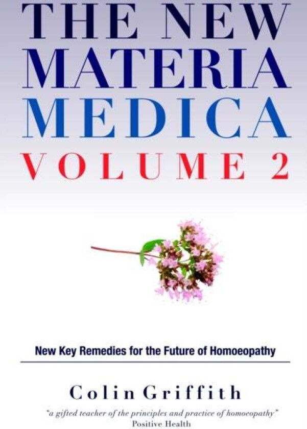 The New Materia Medica Volume 2 av Colin Griffith