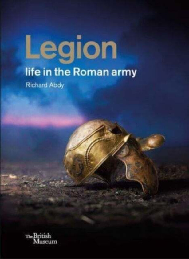 Legion: life in the Roman army av Richard Abdy