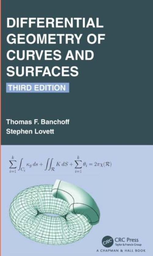 Differential Geometry of Curves and Surfaces av Thomas F. (Brown University Providence Rhode Island USA) Banchoff, Stephen (Wheaton College Illinois U