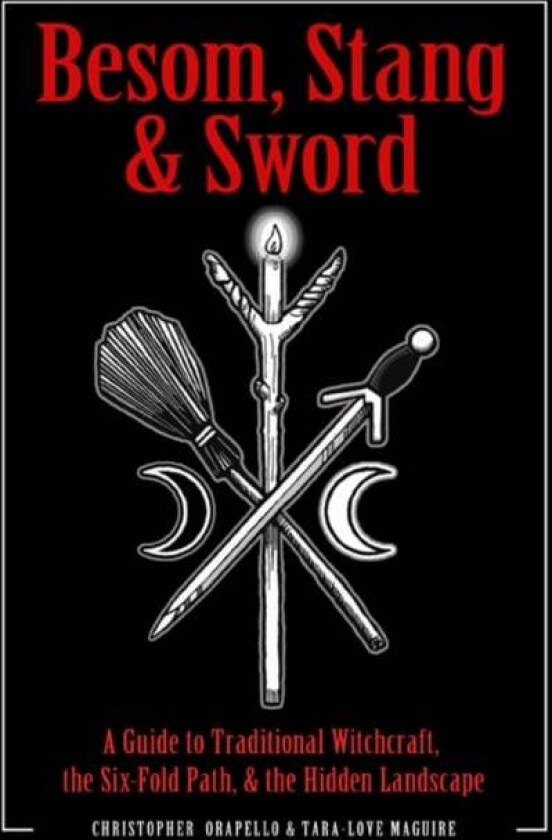 Besom, Stang & Sword av Christopher (Christopher Orapello) Orapello, Tara-Love (Tara-Love Maguire) Maguire