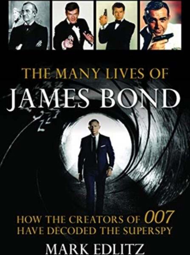 The Many Lives of James Bond av Mark Edlitz