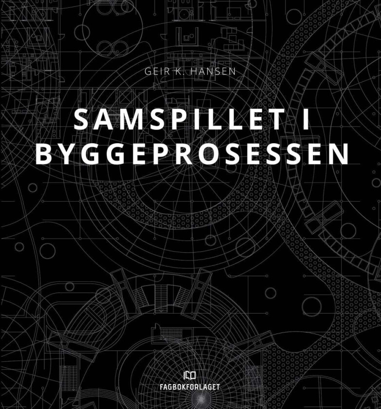 Samspillet i byggeprosessen av Geir K. Hansen