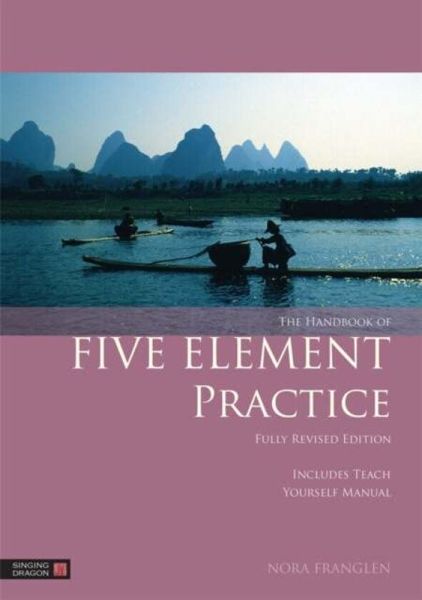 The Handbook of Five Element Practice av Nora Franglen