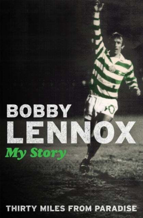 Thirty Miles from Paradise av Bobby Lennox