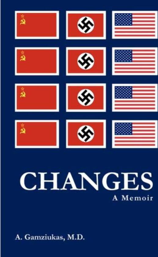 Changes: A Memoir av M.D. Algirdas Gamziukas