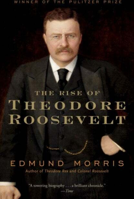 The Rise of Theodore Roosevelt av Edmund Morris