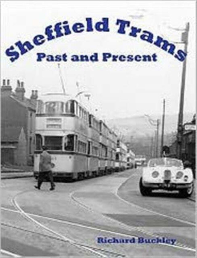 Sheffield Trams Past and Present av Richard Buckley