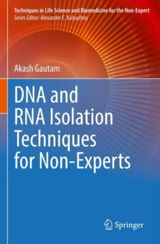 DNA and RNA Isolation Techniques for Non-Experts av Akash Gautam