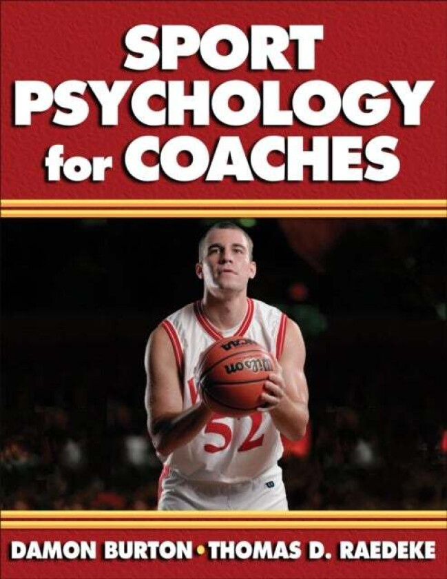Sport Psychology for Coaches av Damon Burton, Thomas D. Raedeke