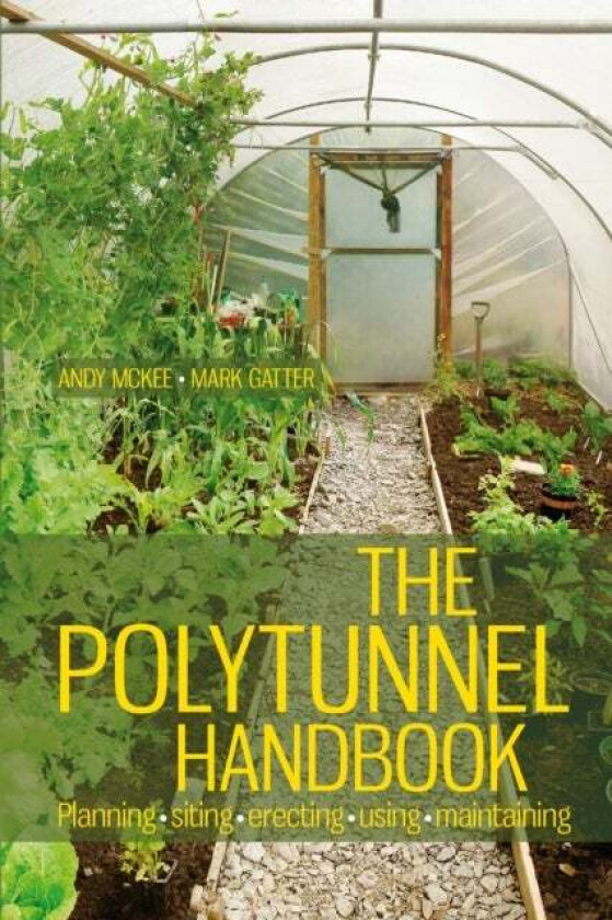 The Polytunnel Handbook av Andy McKee, Mark Gatter