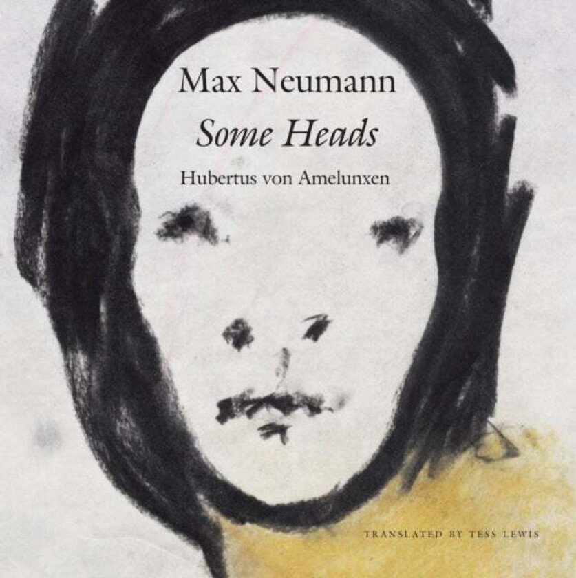 Some Heads av Max Neumann, Hubertus Von Amelunxen, Tess Lewis