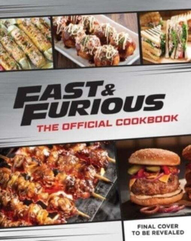 Fast & Furious: Salud Mi Familia: The Official Cookbook av Insight Editions