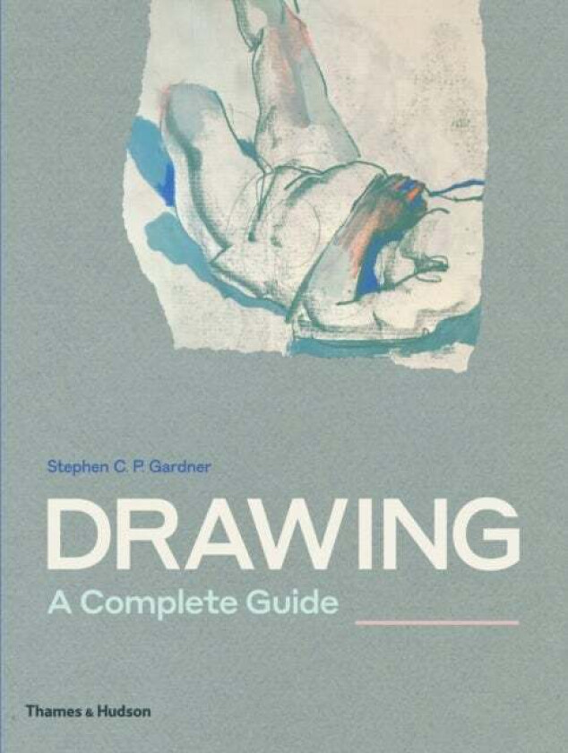 Drawing: A Complete Guide av Stephen C.P. Gardner