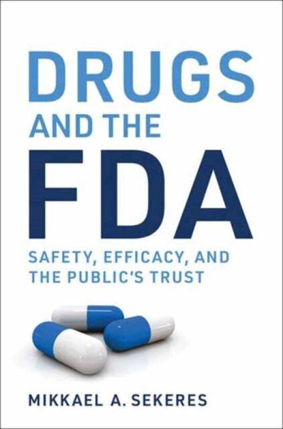 Drugs and the FDA av Mikkael A. Sekeres