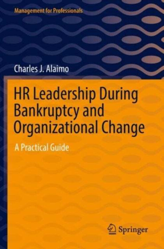HR Leadership During Bankruptcy and Organizational Change av Charles J. Alaimo