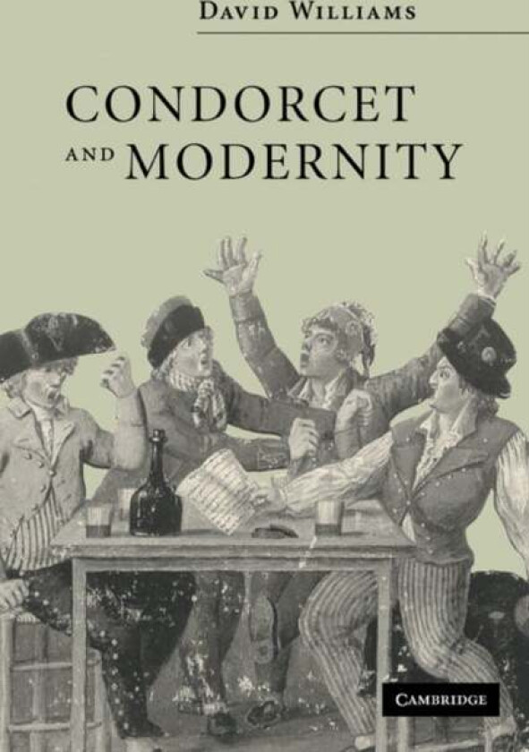 Condorcet and Modernity av David (University of Sheffield) Williams
