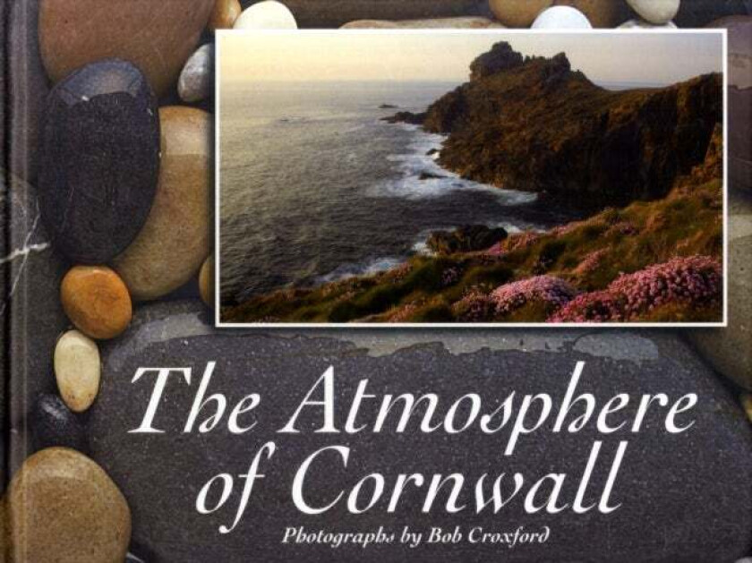 The Atmosphere of Cornwall av Bob Croxford