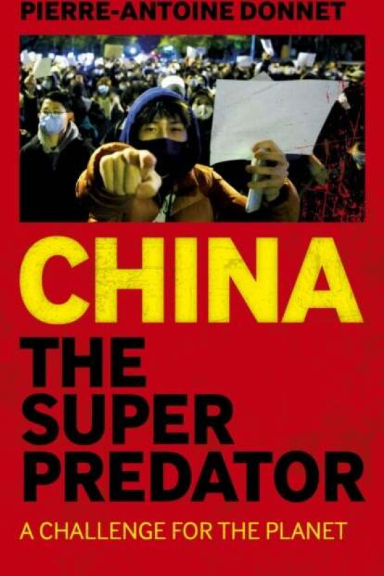 China the Super Predator av Pierre-Antoine Donnet