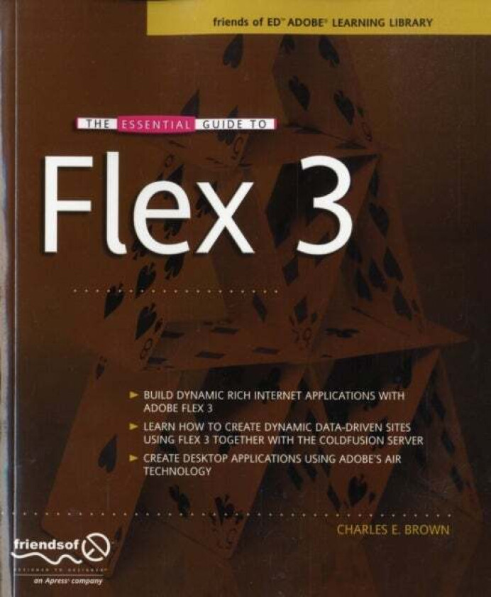 The Essential Guide to Flex 3 av Charles Brown