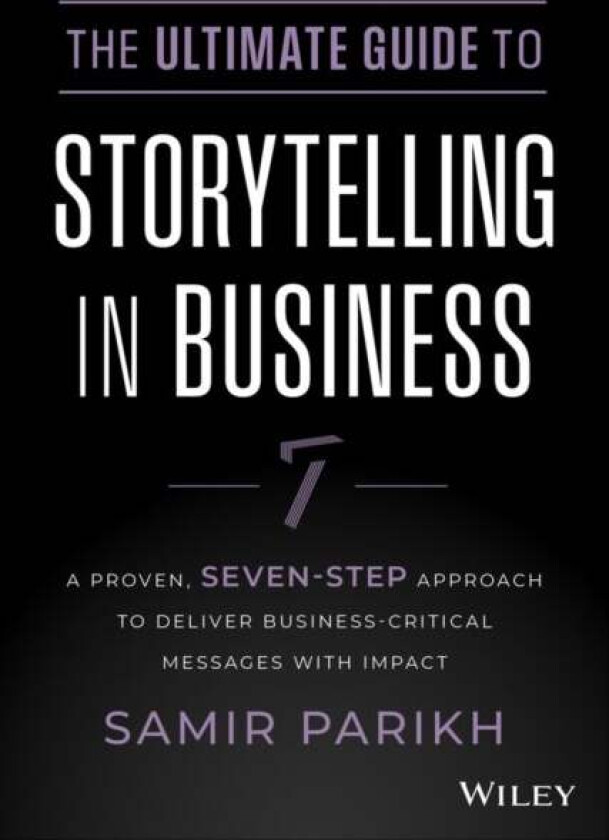 The Ultimate Guide to Storytelling in Business av Samir (SPConsulting) Parikh