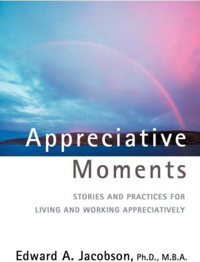 Appreciative Moments av Edward A Jacobson