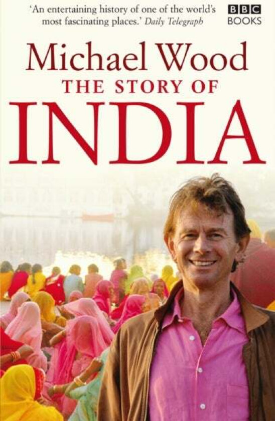 The Story of India av Michael Wood