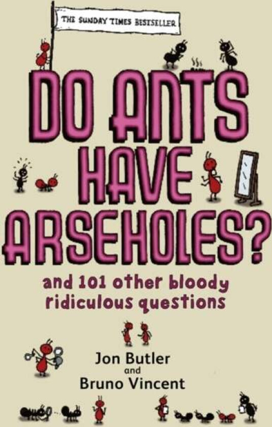 Do Ants Have Arseholes? av Jon Butler, Bruno Vincent