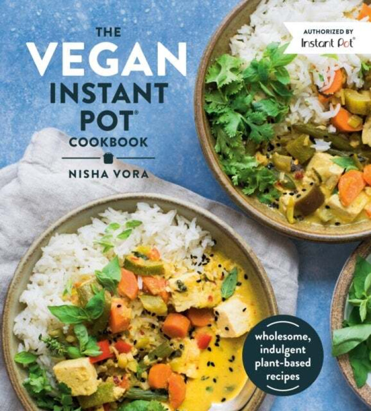 The Vegan Instant Pot Cookbook av Nisha Vora
